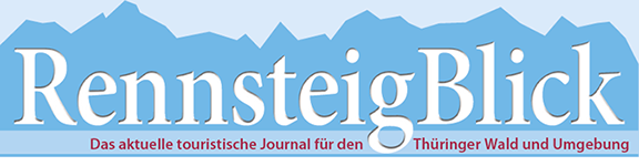 RennsteigBlick - Das touristische Journal für den Thüringer Wald und die Rennsteig-Region